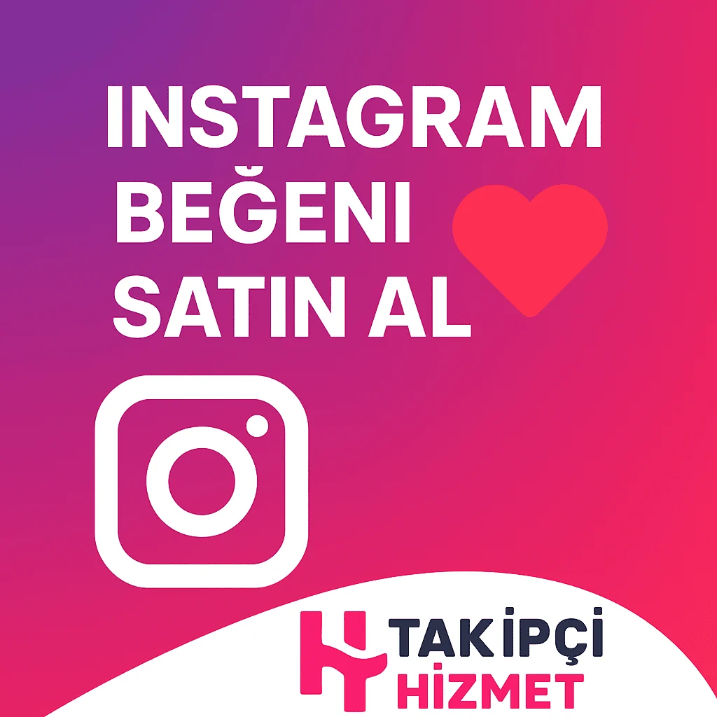 instagram begeni satın alma hizmeti