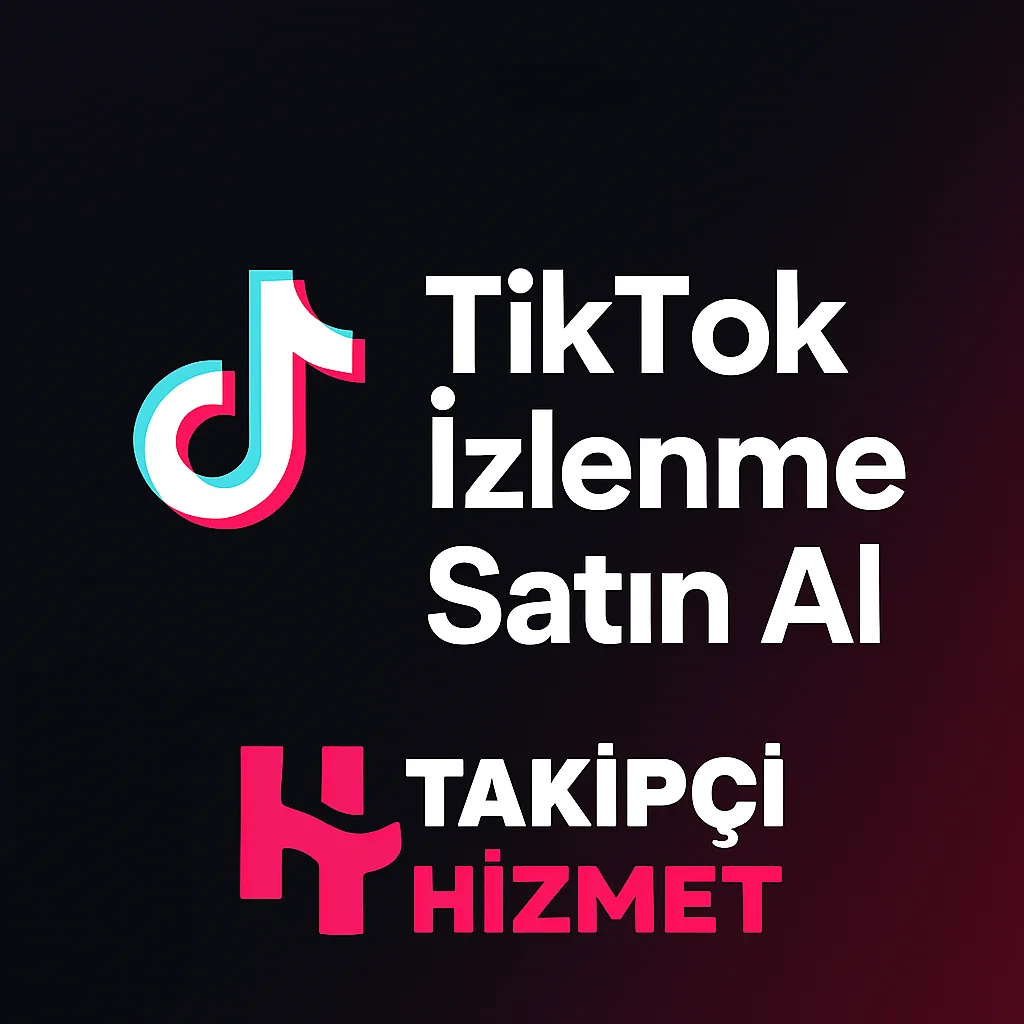 tiktok izlenme satın alma hizmeti