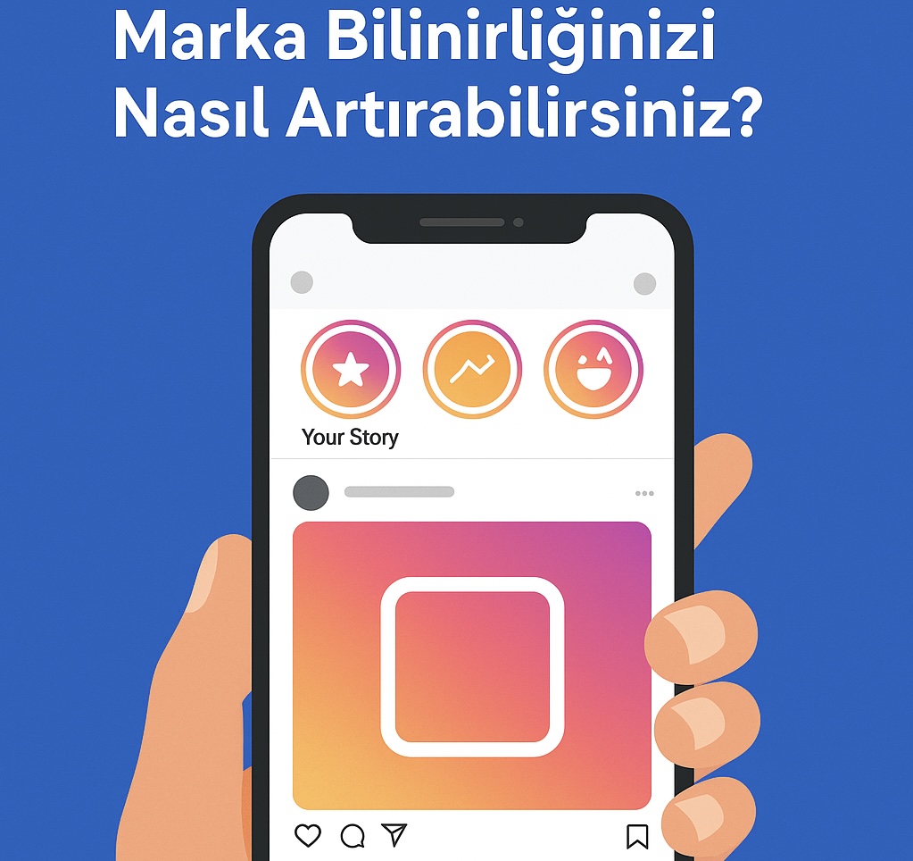 Instagram Hikayeleriyle Marka Gücü Yarat 