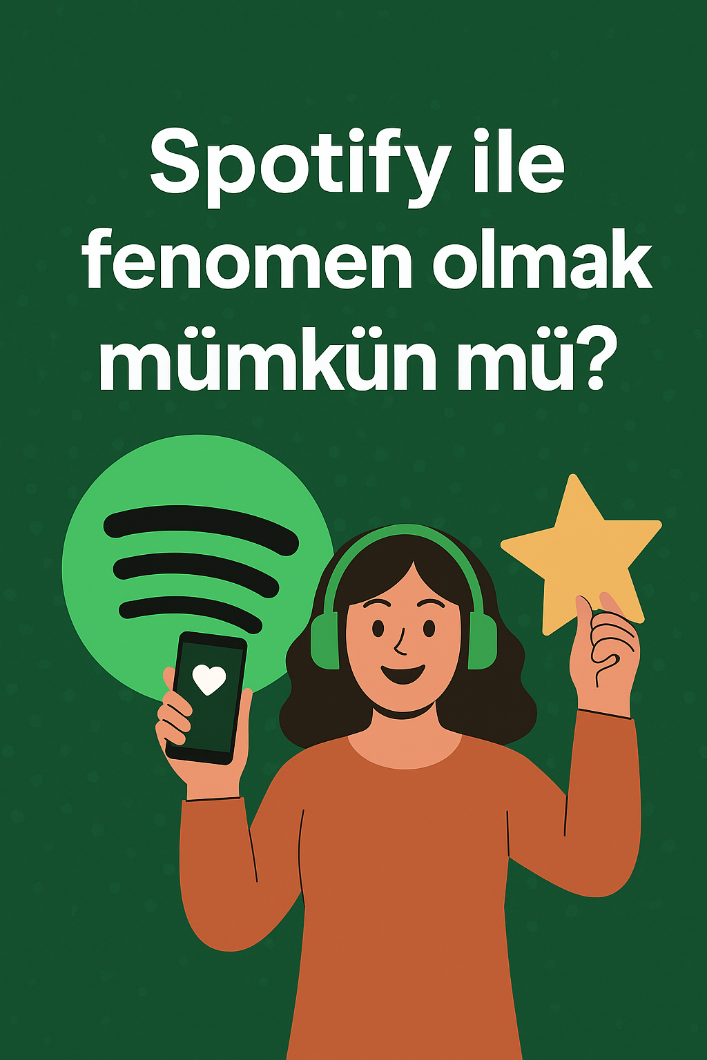 Spotify İle Fenomen Olmak Mümkün Mü?