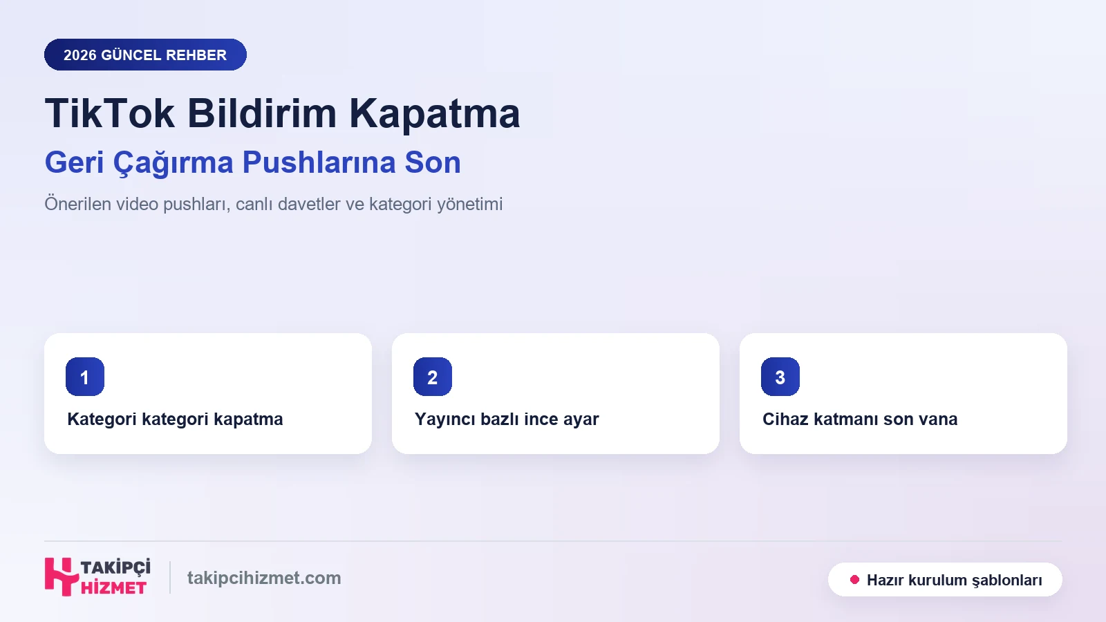 TikTok Bildirim Kapatma: Geri Çağırma Pushlarından Kurtulmanın Tam Rehberi (2026)