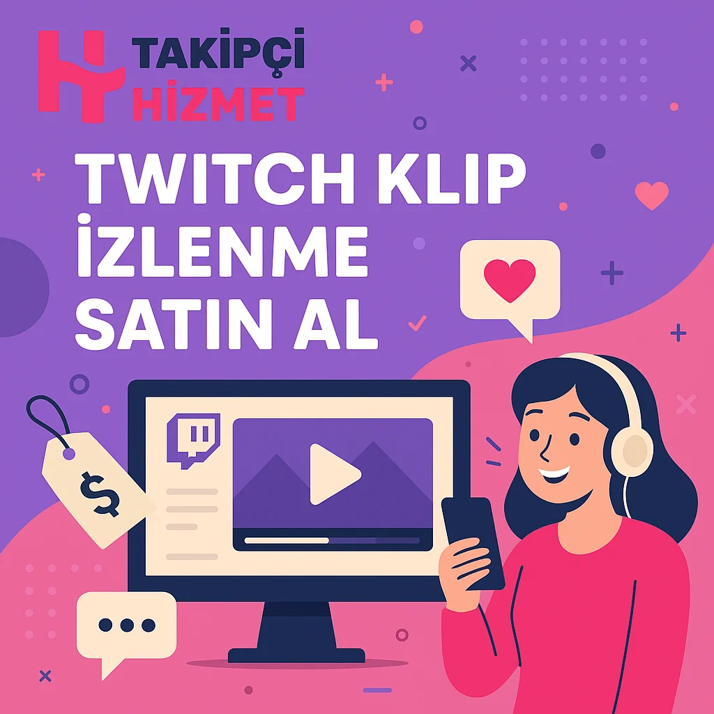Twitch Klip izlenme Satın Alma