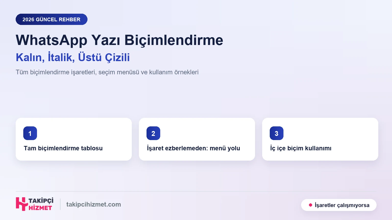 WhatsApp Yazı Biçimlendirme: Kalın, İtalik, Üstü Çizili ve Daha Fazlası (2026)